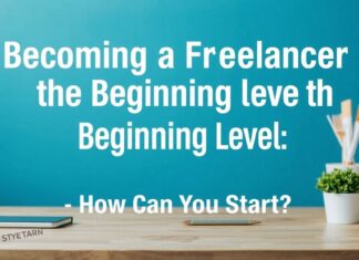 Başlangıç Düzeyinde Serbest Çalışan Olmak: Nasıl Başlayabilirsiniz? Becoming a Freelancer at the Beginning Level: How Can You Start?
