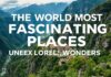 Dünyanın En İlginç Yerleri: Keşfedilmemiş Harikalar The World's Most Fascinating Places: Unexplored Wonders
