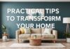 Evinizi Dönüştürmek İçin Pratik İpuçları Practical Tips to Transform Your Home
