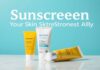 Güneş Kremi: Cilt Sağlığınızın En Güçlü Müttefiki Sunscreen: Your Skin's Strongest Ally