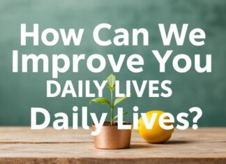 Günlük Hayatımızı Nasıl İyileştirebiliriz? How Can We Improve Our Daily Lives?