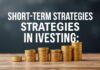 Yatırımcılıkta Kısa Vadeli Stratejiler: Fark Yaratacak Yöntemler Short-Term Strategies in Investing: Methods That Make a Difference